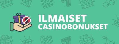 Eksklusiiviset ilmaiset kasinobonuksemme